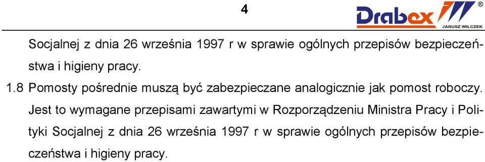 8 Pomosty pośrednie muszą być zabezpieczane analogicznie jak pomost roboczy.