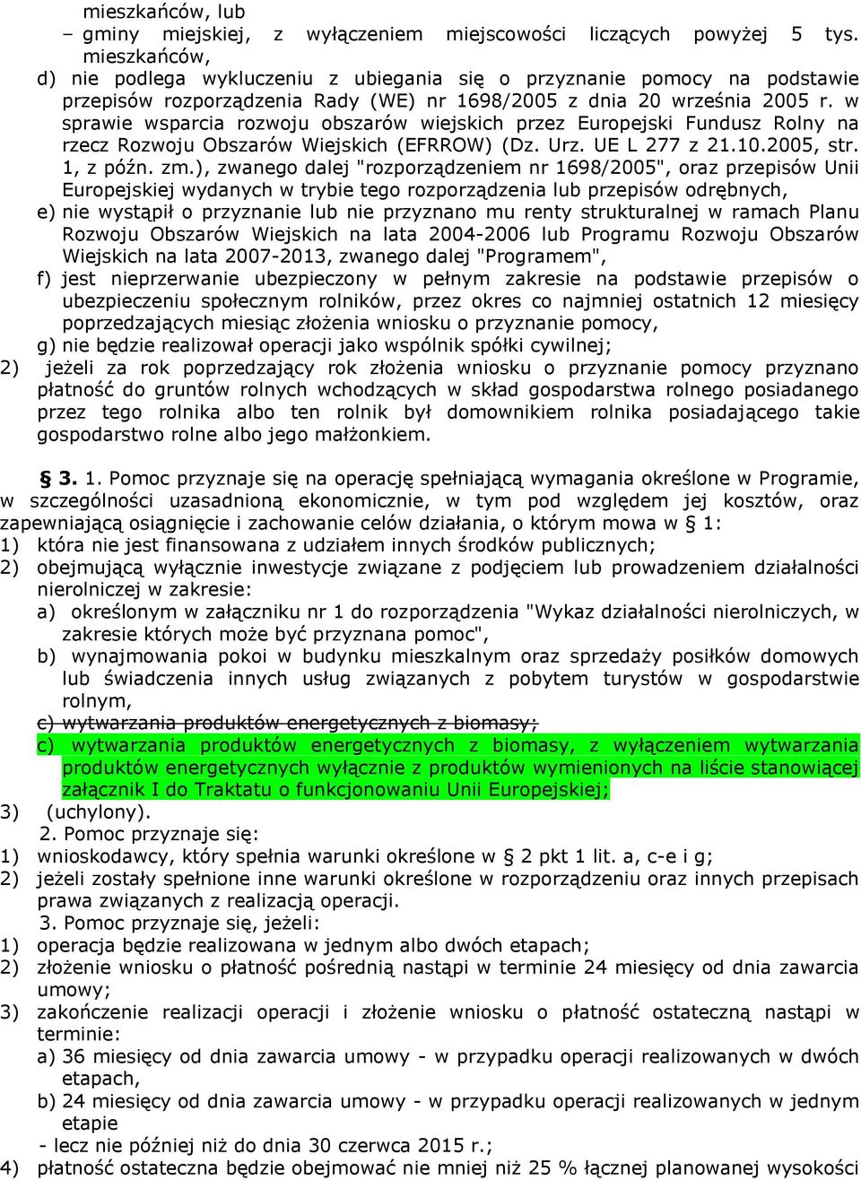 w sprawie wsparcia rozwoju obszarów wiejskich przez Europejski Fundusz Rolny na rzecz Rozwoju Obszarów Wiejskich (EFRROW) (Dz. Urz. UE L 277 z 21.10.2005, str. 1, z późn. zm.