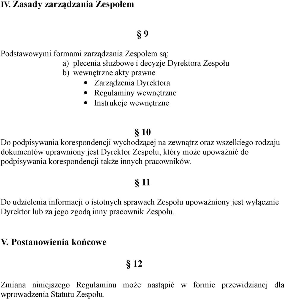 Zespołu, który może upoważnić do podpisywania korespondencji także innych pracowników.