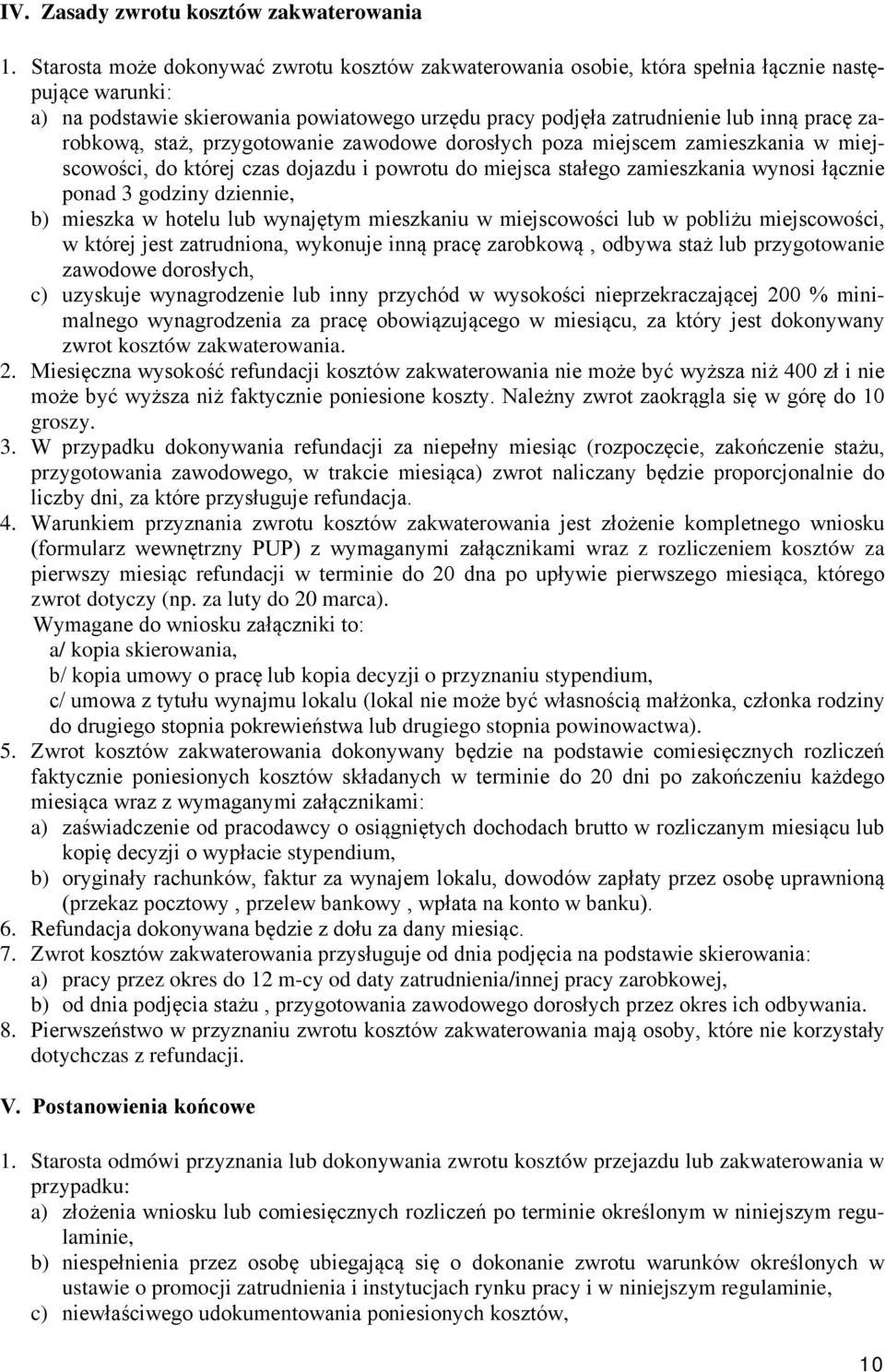 zarobkową, staż, przygotowanie zawodowe dorosłych poza miejscem zamieszkania w miejscowości, do której czas dojazdu i powrotu do miejsca stałego zamieszkania wynosi łącznie ponad 3 godziny dziennie,