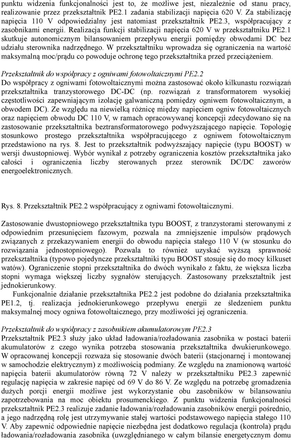 1 skutkuje autonomicznym bilansowaniem przepływu energii pomiędzy obwodami DC bez udziału sterownika nadrzędnego.