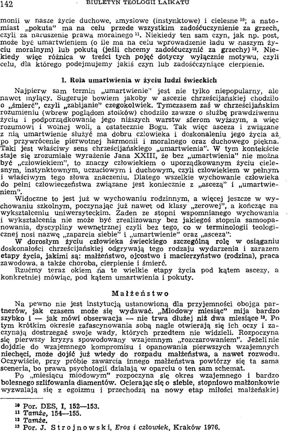 post, m oże być um artw ieniem (o ile m a na celu w prow adzenie ładu w naszym życiu m oralnym ) lub pokutą (jeśli chcem y zadośćuczynić za grzechy) 4 N iekiedy w ięc różnica w treści tych pojęć