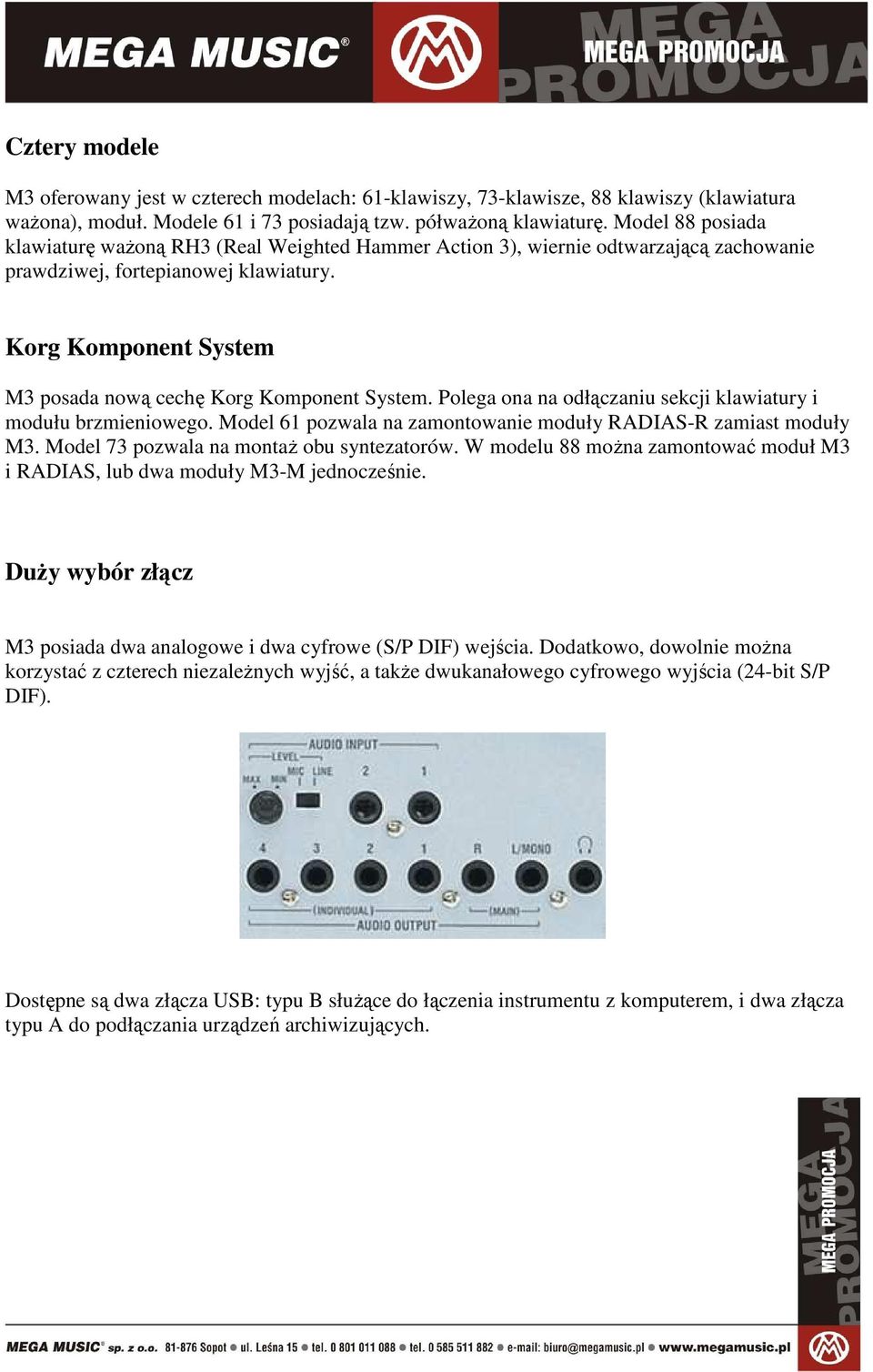 Korg Komponent System M3 posada nową cechę Korg Komponent System. Polega ona na odłączaniu sekcji klawiatury i modułu brzmieniowego. Model 61 pozwala na zamontowanie moduły RADIAS-R zamiast moduły M3.