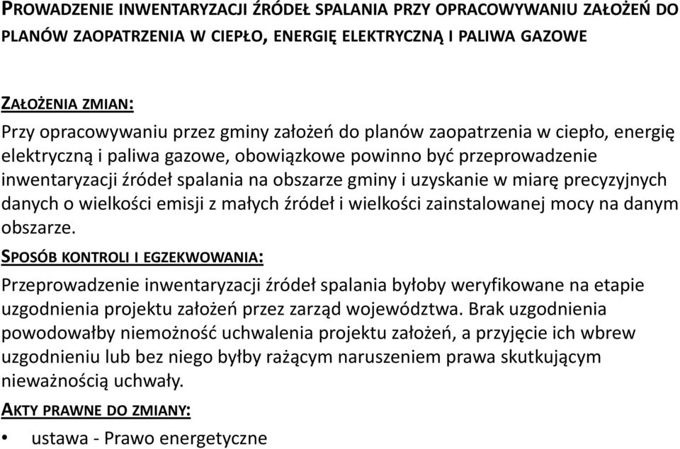 wielkości emisji z małych źródeł i wielkości zainstalowanej mocy na danym obszarze.