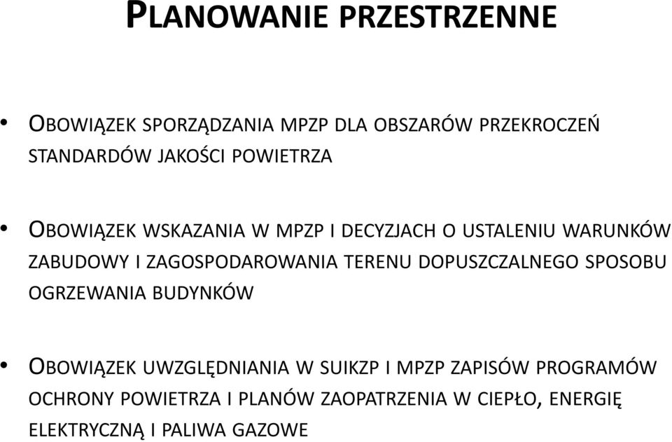 ZAGOSPODAROWANIA TERENU DOPUSZCZALNEGO SPOSOBU OGRZEWANIA BUDYNKÓW OBOWIĄZEK UWZGLĘDNIANIA W