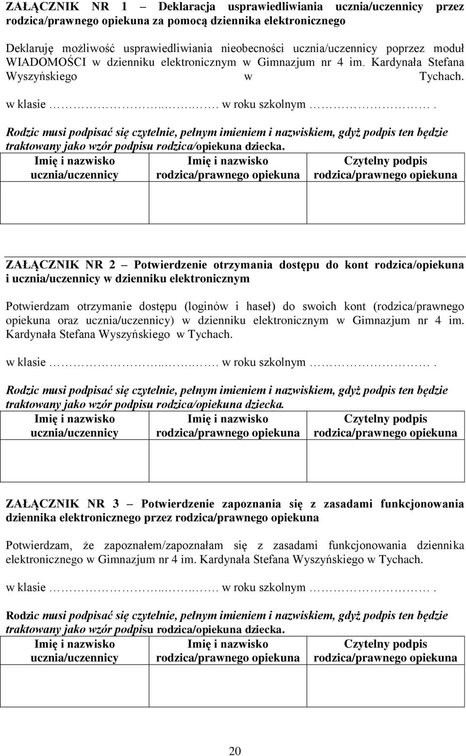 Rodzic musi podpisać się czytelnie, pełnym imieniem i nazwiskiem, gdyż podpis ten będzie traktowany jako wzór podpisu rodzica/opiekuna dziecka.