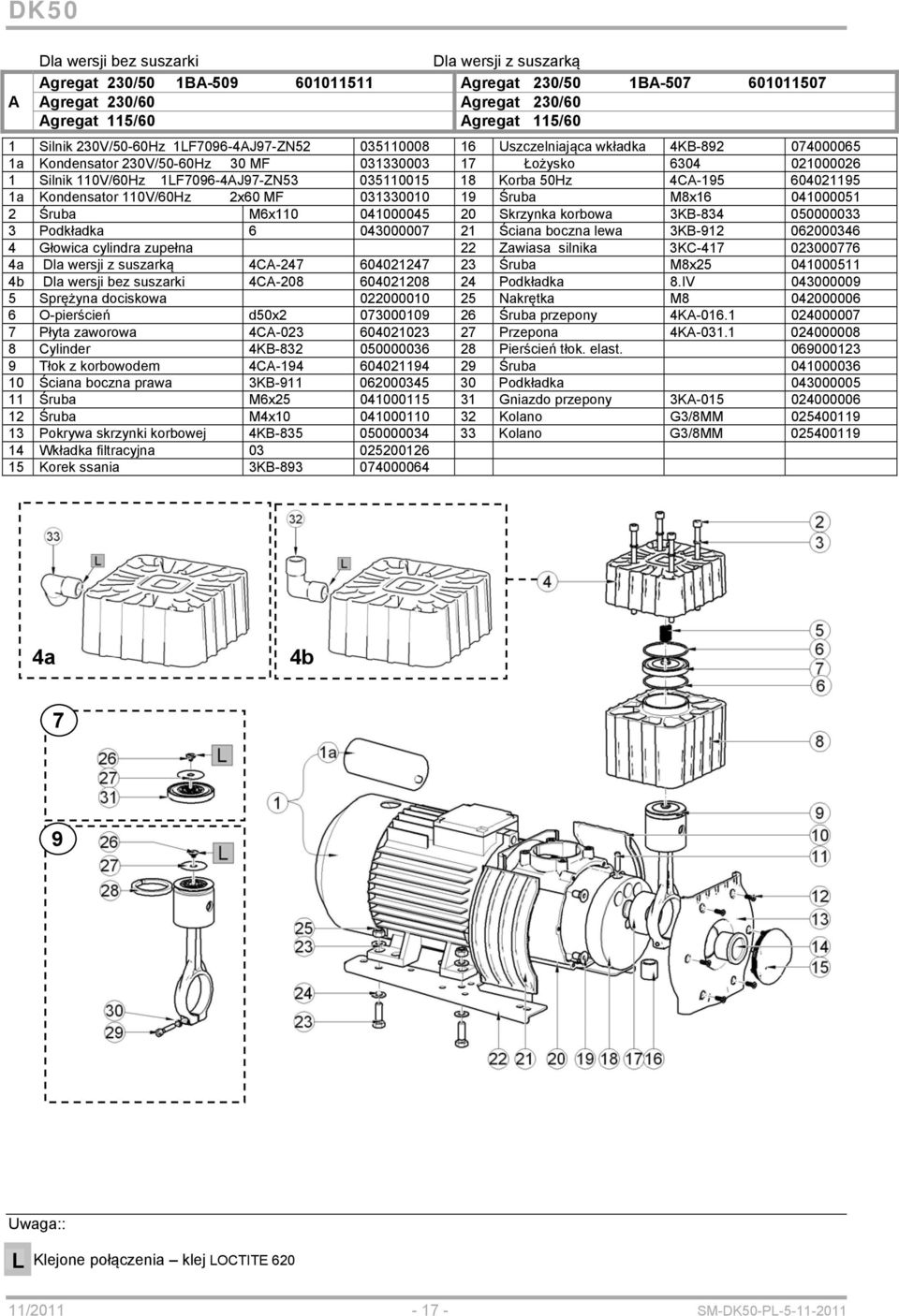 50Hz 4CA-195 604021195 1a Kondensator 110V/60Hz 2x60 MF 031330010 19 Śruba M8x16 041000051 2 Śruba M6x110 041000045 20 Skrzynka korbowa 3KB-834 050000033 3 Podkładka 6 043000007 21 Ściana boczna lewa