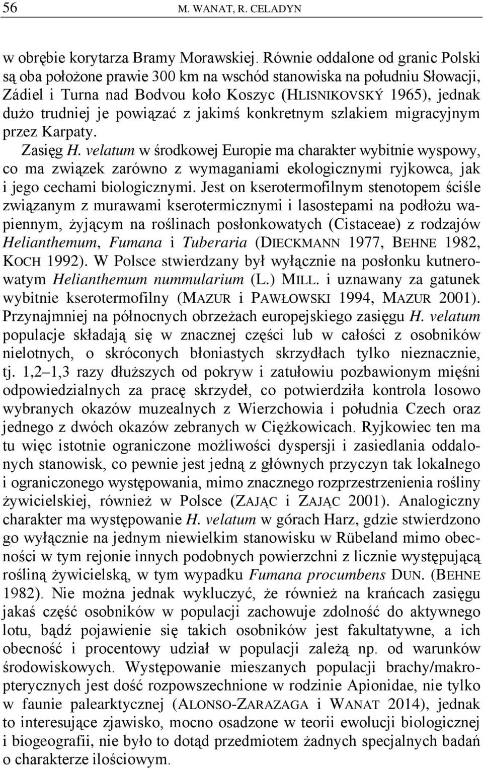 jakimś konkretnym szlakiem migracyjnym przez Karpaty. Zasięg H.