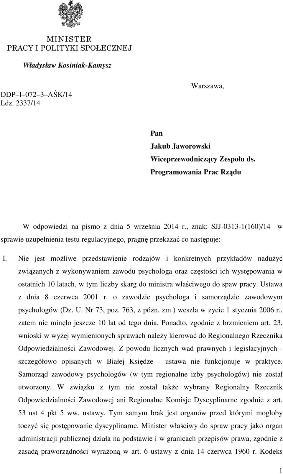 Nie jest moŝliwe przedstawienie rodzajów i konkretnych przykładów naduŝyć związanych z wykonywaniem zawodu psychologa oraz częstości ich występowania w ostatnich 10 latach, w tym liczby skarg do