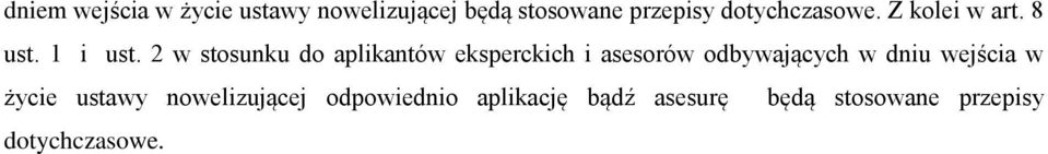 2 w stosunku do aplikantów eksperckich i asesorów odbywających w dniu