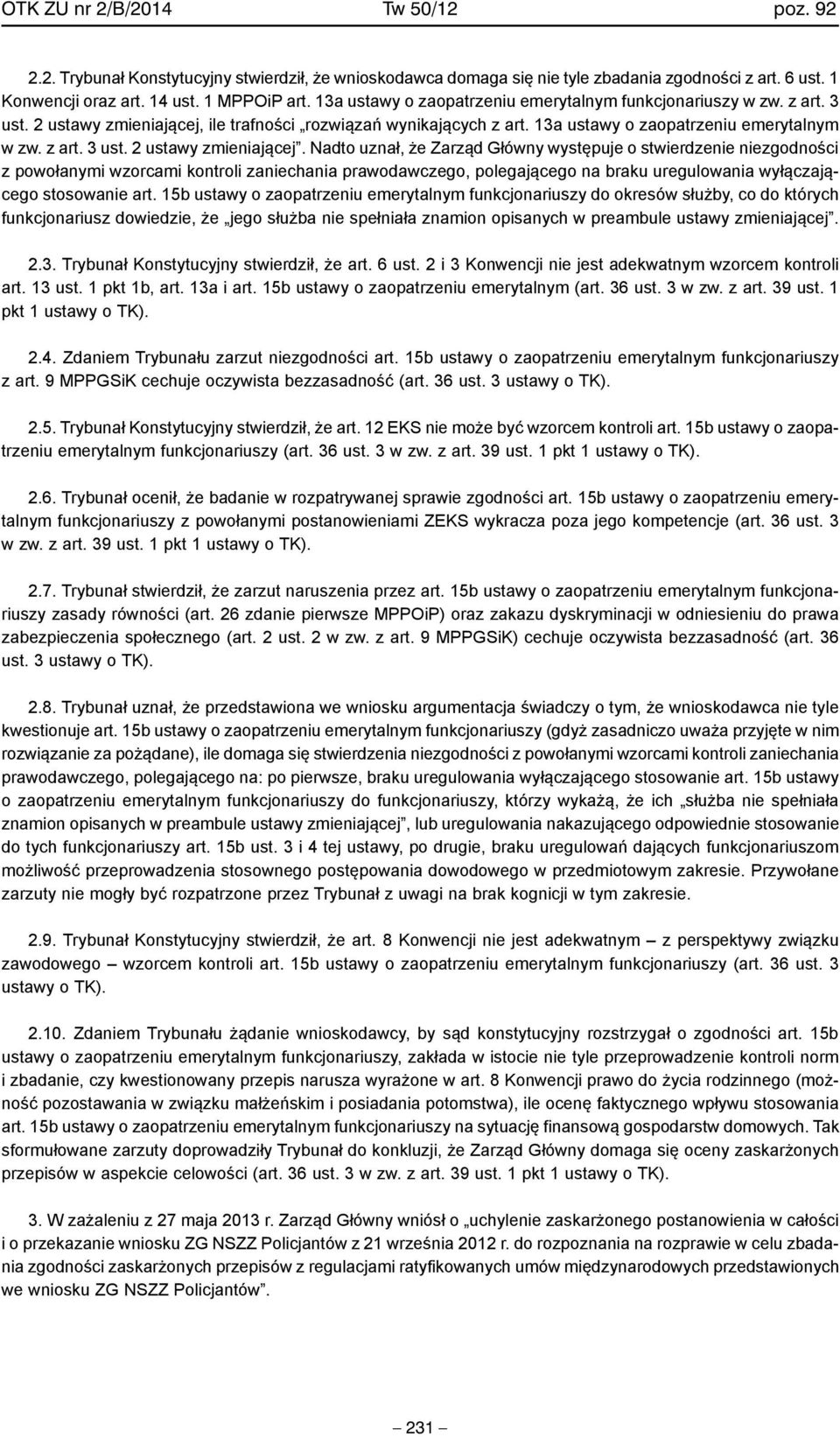 ile trafności rozwiązań wynikających z art. 13a ustawy o zaopatrzeniu emerytalnym w zw. z art. 3 ust. 2 ustawy zmieniającej.