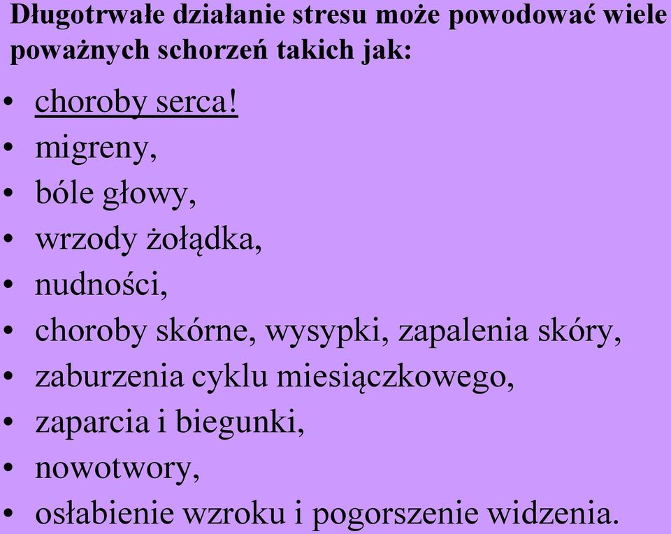 migreny, bóle głowy, wrzody żołądka, nudności, choroby skórne, wysypki,