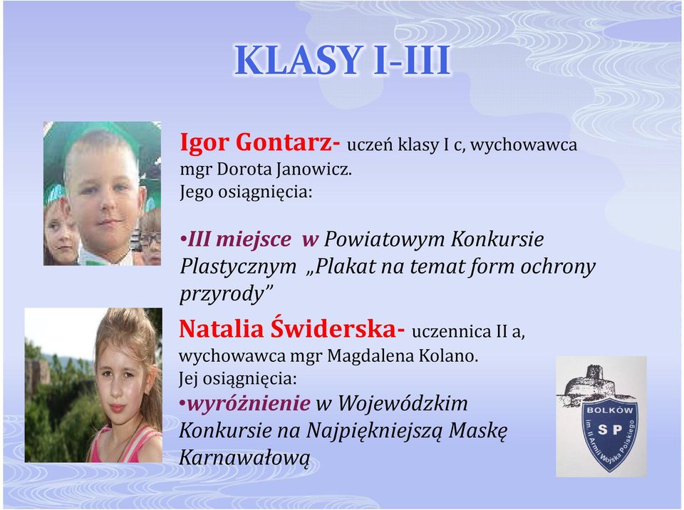 form ochrony przyrody Natalia Świderska-uczennica II a, wychowawca mgr Magdalena