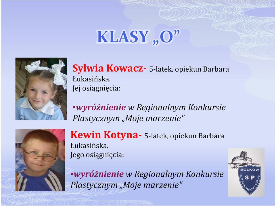 Moje marzenie" KewinKotyna-5-latek, opiekun Barbara Łukasińska.