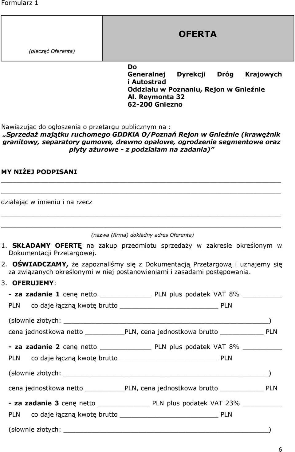 ogrodzenie segmentowe oraz płyty aŝurowe - z podziałam na zadania) MY NIśEJ PODPISANI działając w imieniu i na rzecz (nazwa (firma) dokładny adres Oferenta) 1.