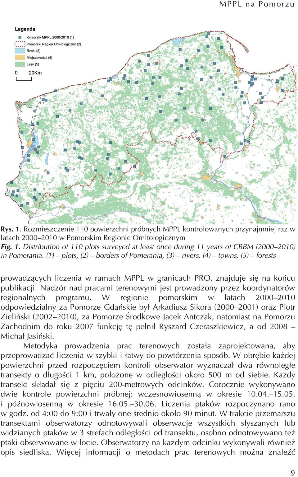 () plots, () borders of Pomerania, () rivers, (4) towns, (5) forests prowadzących liczenia w ramach MPPL w granicach PRO, znajduje się na końcu publikacji.