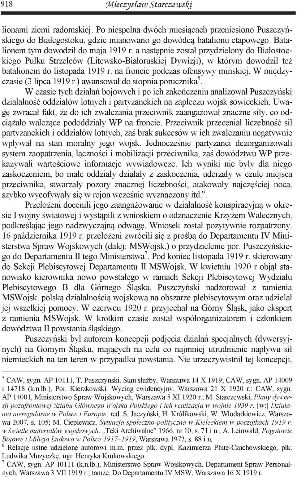 na froncie podczas ofensywy mińskiej. W międzyczasie (3 lipca 1919 r.) awansował do stopnia porucznika 5.