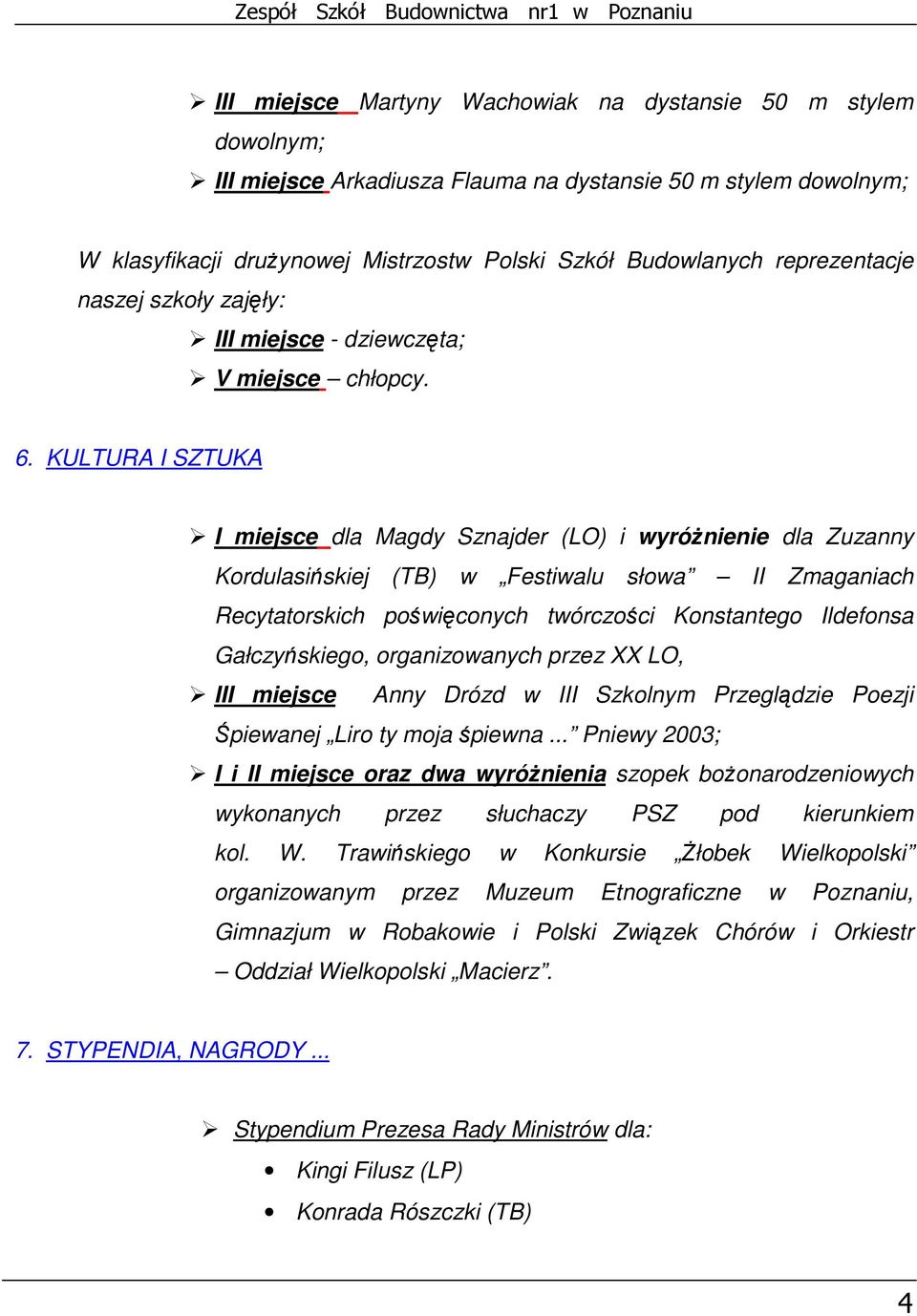 KULTURA I SZTUKA I miejsce dla Magdy Sznajder (LO) i wyróŝnienie dla Zuzanny Kordulasińskiej (TB) w Festiwalu słowa II Zmaganiach Recytatorskich poświęconych twórczości Konstantego Ildefonsa