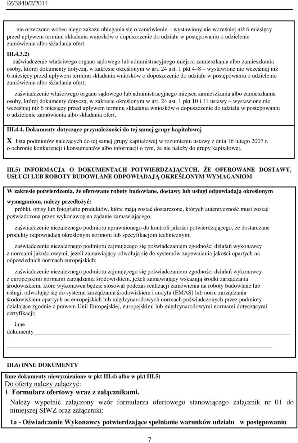 2) zaświadczenie właściwego organu sądowego lub administracyjnego miejsca zamieszkania albo zamieszkania osoby, której dokumenty dotyczą, w zakresie określonym w art. 24 ust.