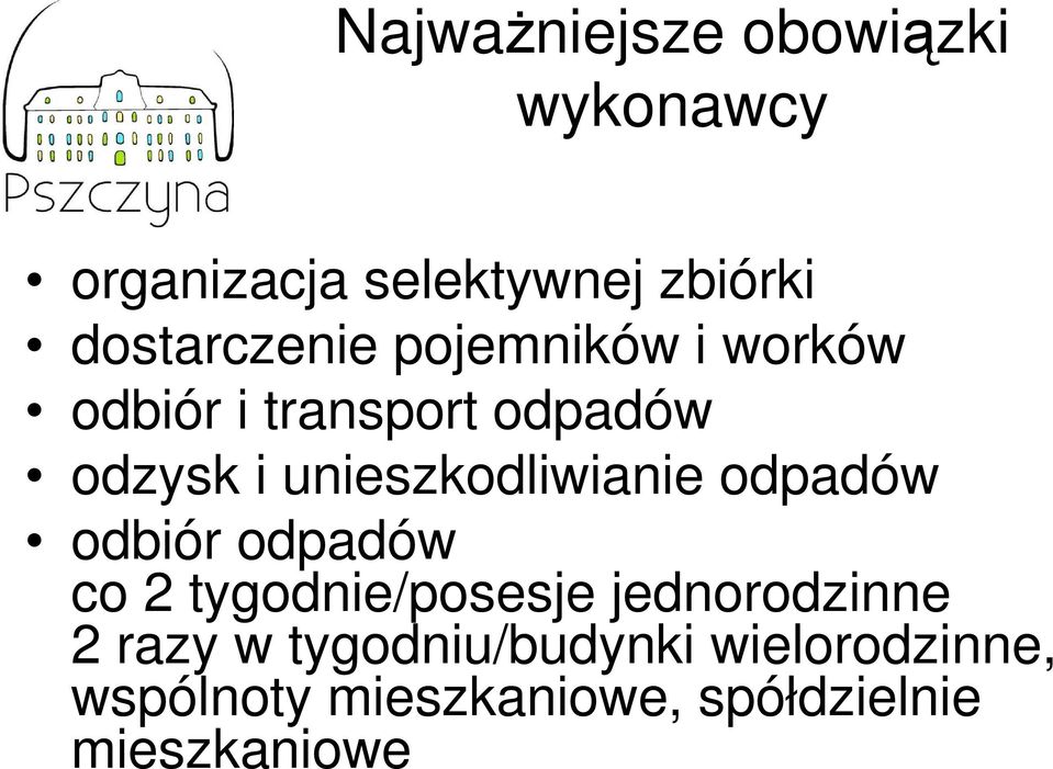 unieszkodliwianie odpadów odbiór odpadów co 2 tygodnie/posesje