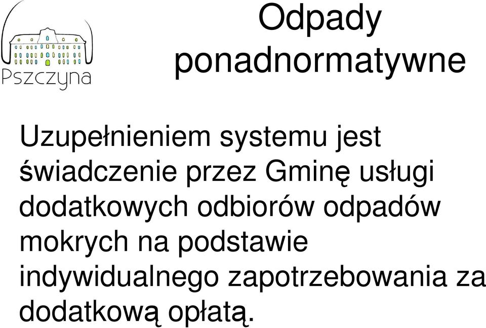 dodatkowych odbiorów odpadów mokrych na