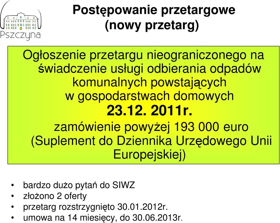 zamówienie powyŝej 193 000 euro (Suplement do Dziennika Urzędowego Unii Europejskiej) bardzo