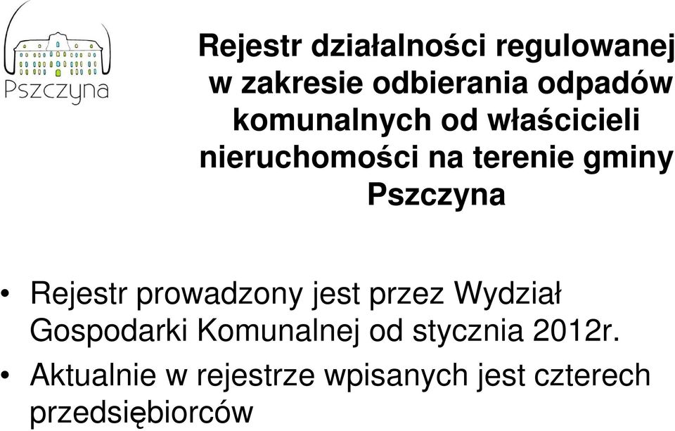 Rejestr prowadzony jest przez Wydział Gospodarki Komunalnej od