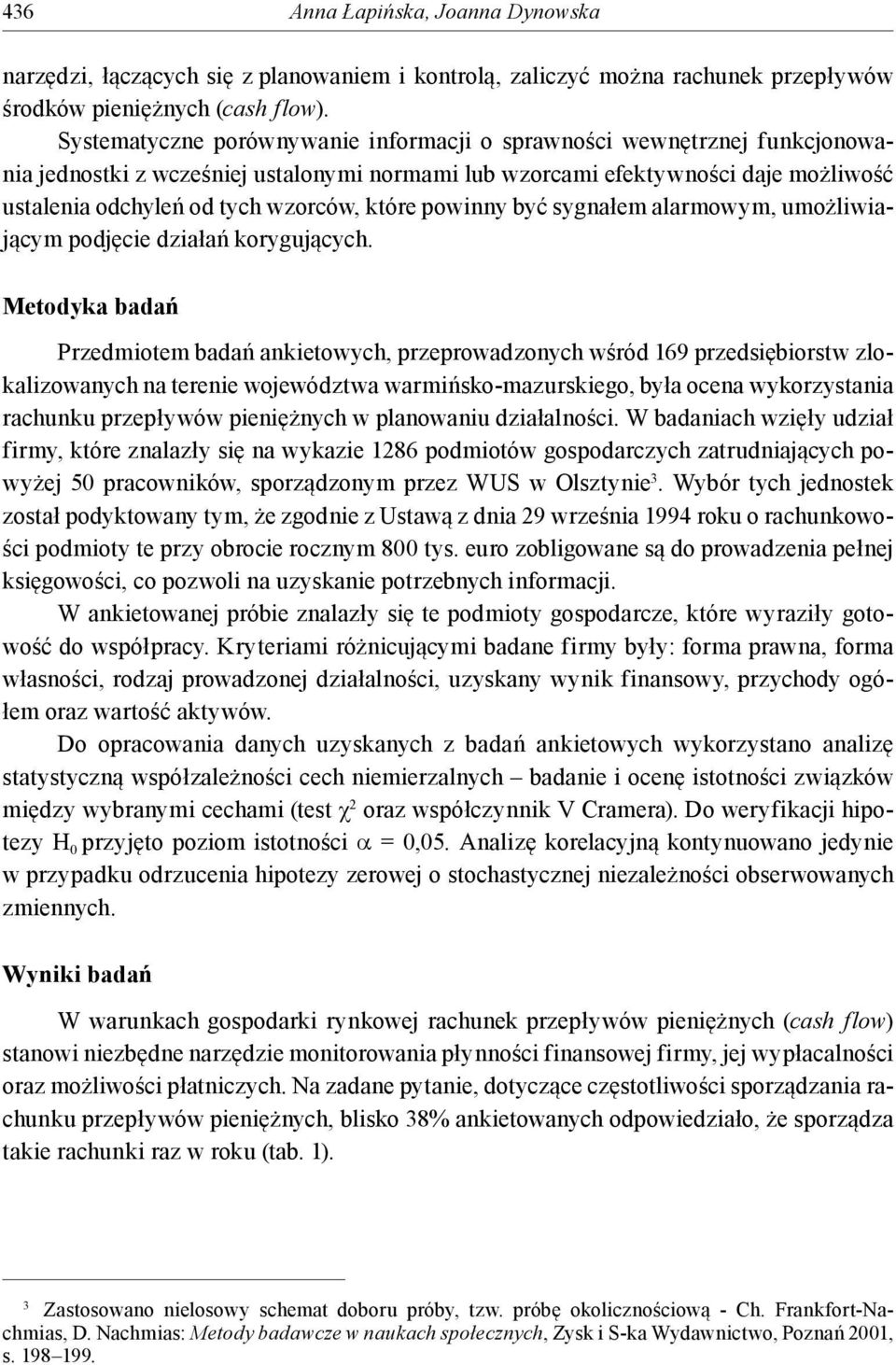 które powinny być sygnałem alarmowym, umożliwiającym podjęcie działań korygujących.