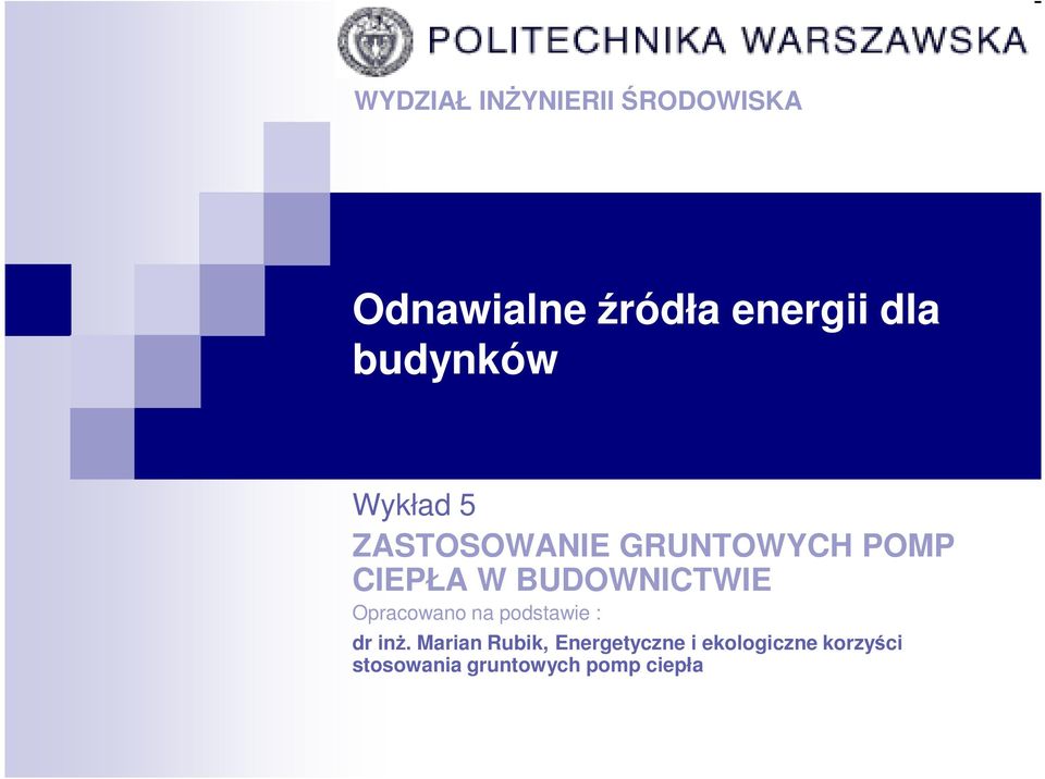 BUDOWNICTWIE Opracowano na podstawie : dr inŝ.