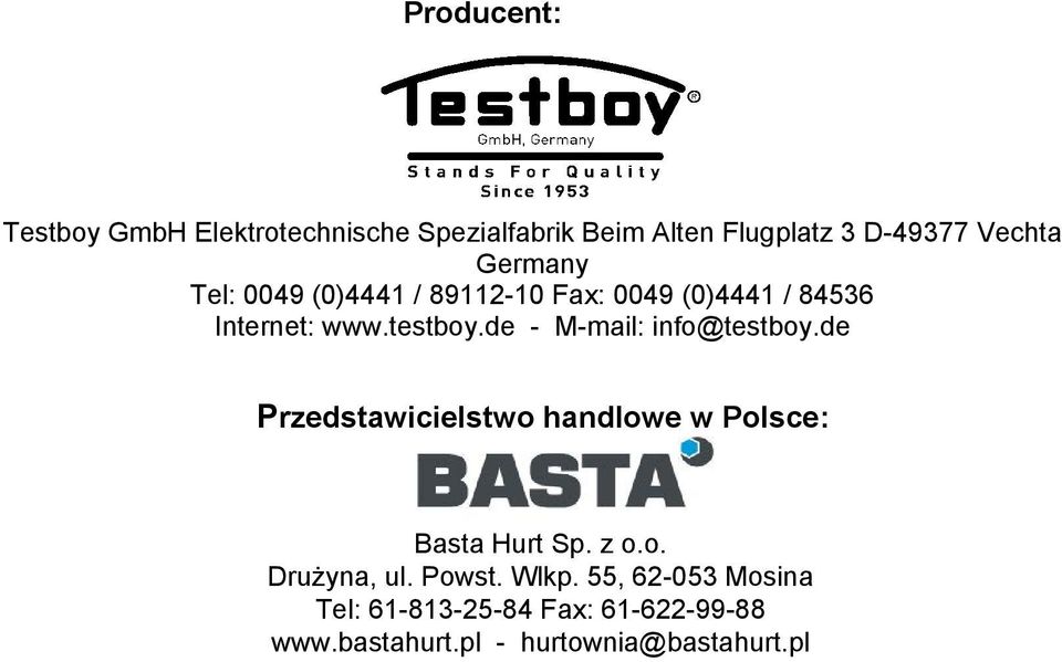 de - M-mail: info@testboy.de Przedstawicielstwo handlowe w Polsce: Basta Hurt Sp. z o.o. Drużyna, ul.