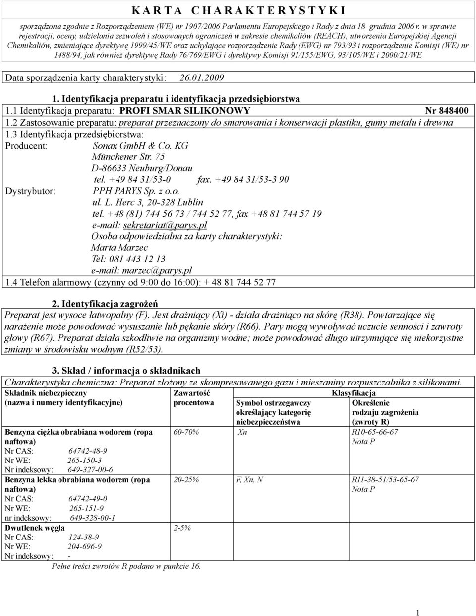 75 D-86633 Neuburg/Donau tel. +49 84 31/53-0 fax. +49 84 31/53-3 90 Dystrybutor: PPH PARYS Sp. z o.o. ul. L. Herc 3, 20-328 Lublin tel.