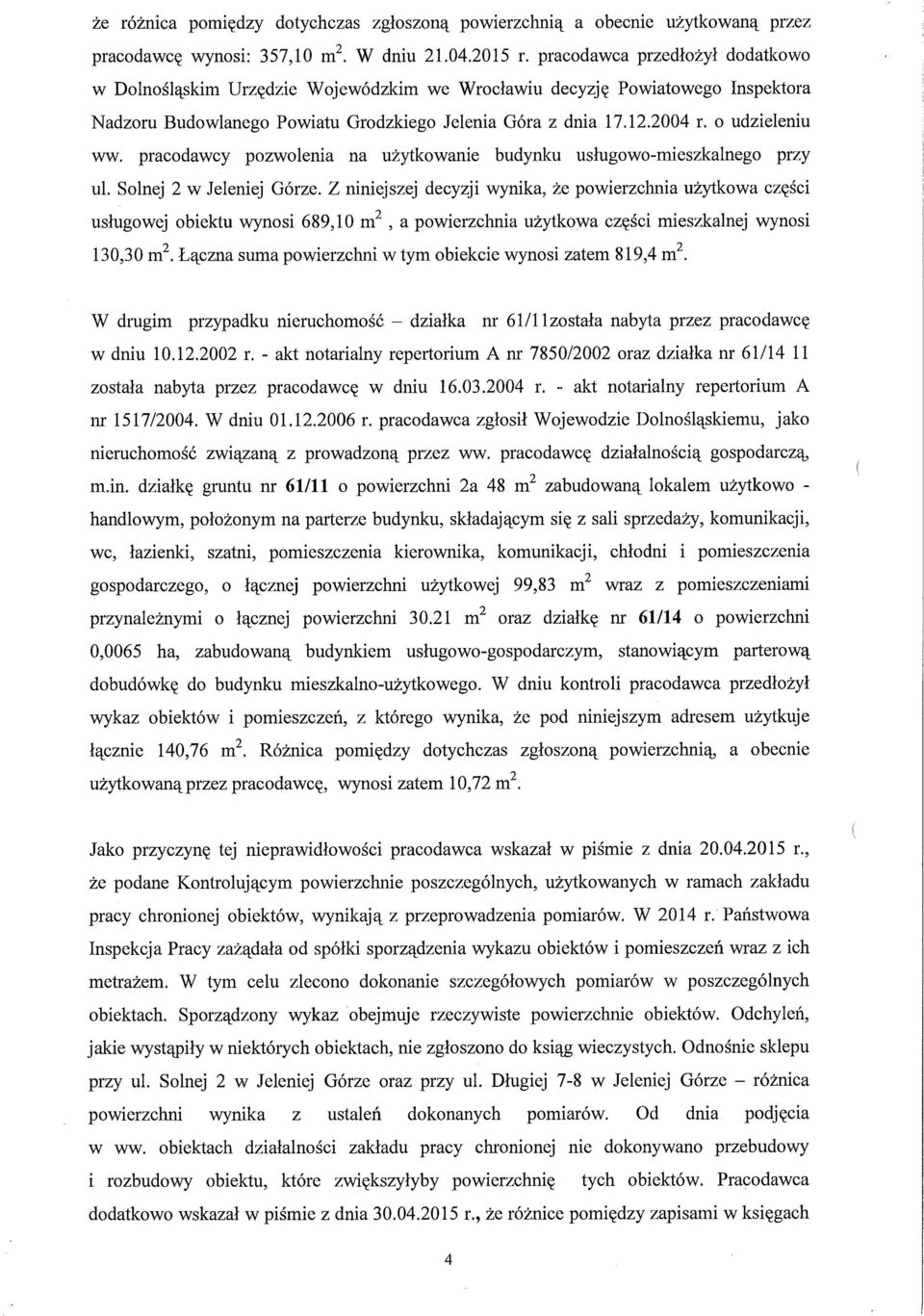 o udzieleniu ww. pracodawcy pozwolenia na użytkowanie budynku usługowo-mieszkalnego przy ul. Solnej 2 w Jeleniej Górze.