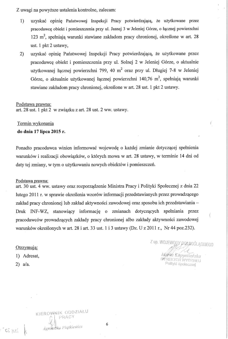 1 pkt 2 ustawy, 2) uzyskać opinię Państwowej Inspekcji Pracy potwierdzającą, że użytkowane przez pracodawcę obiekt i pomieszczenia przy ul.