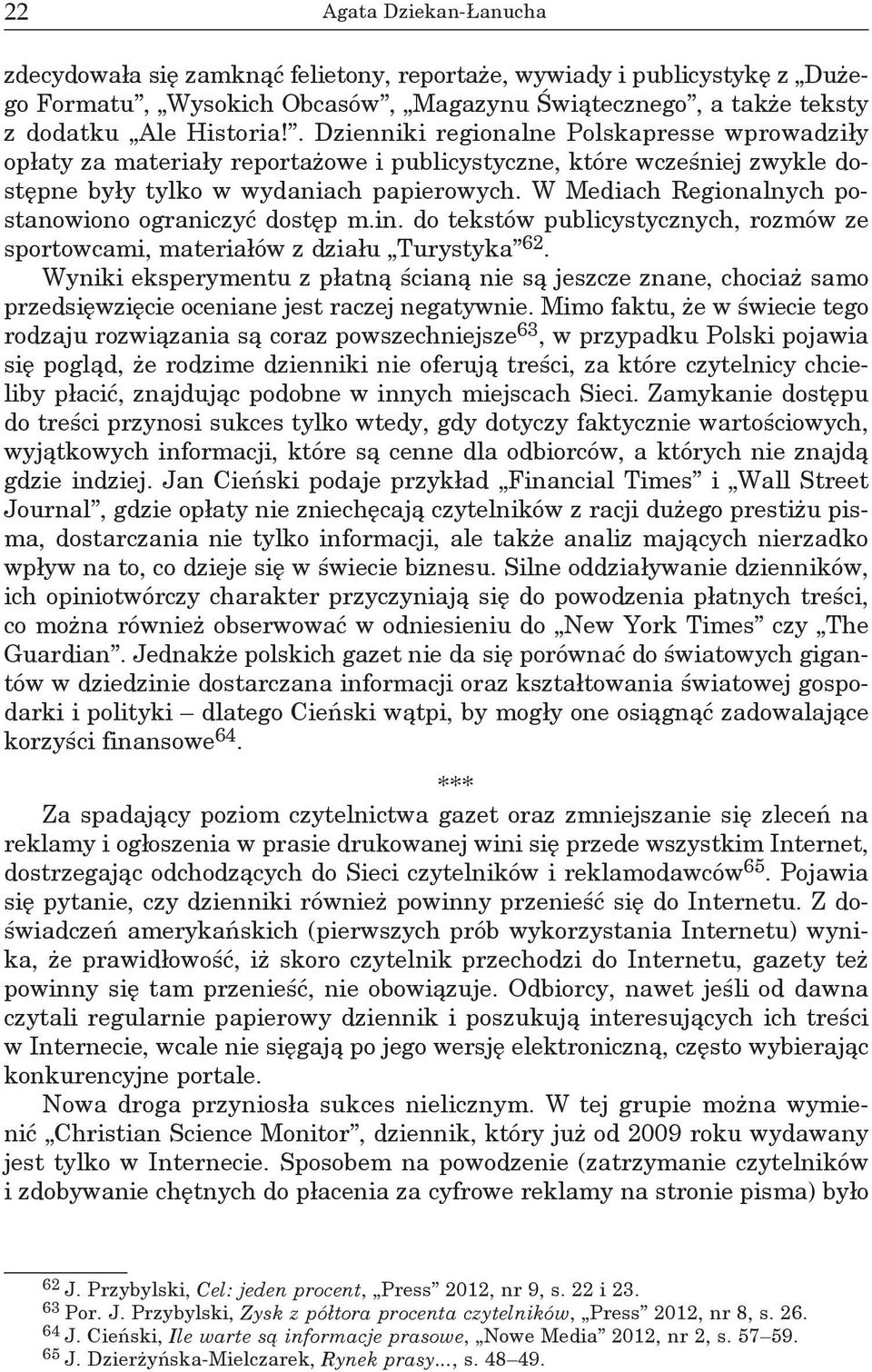 W Mediach Regionalnych postanowiono ograniczyć dostęp m.in. do tekstów publicystycznych, rozmów ze sportowcami, materiałów z działu Turystyka 62.