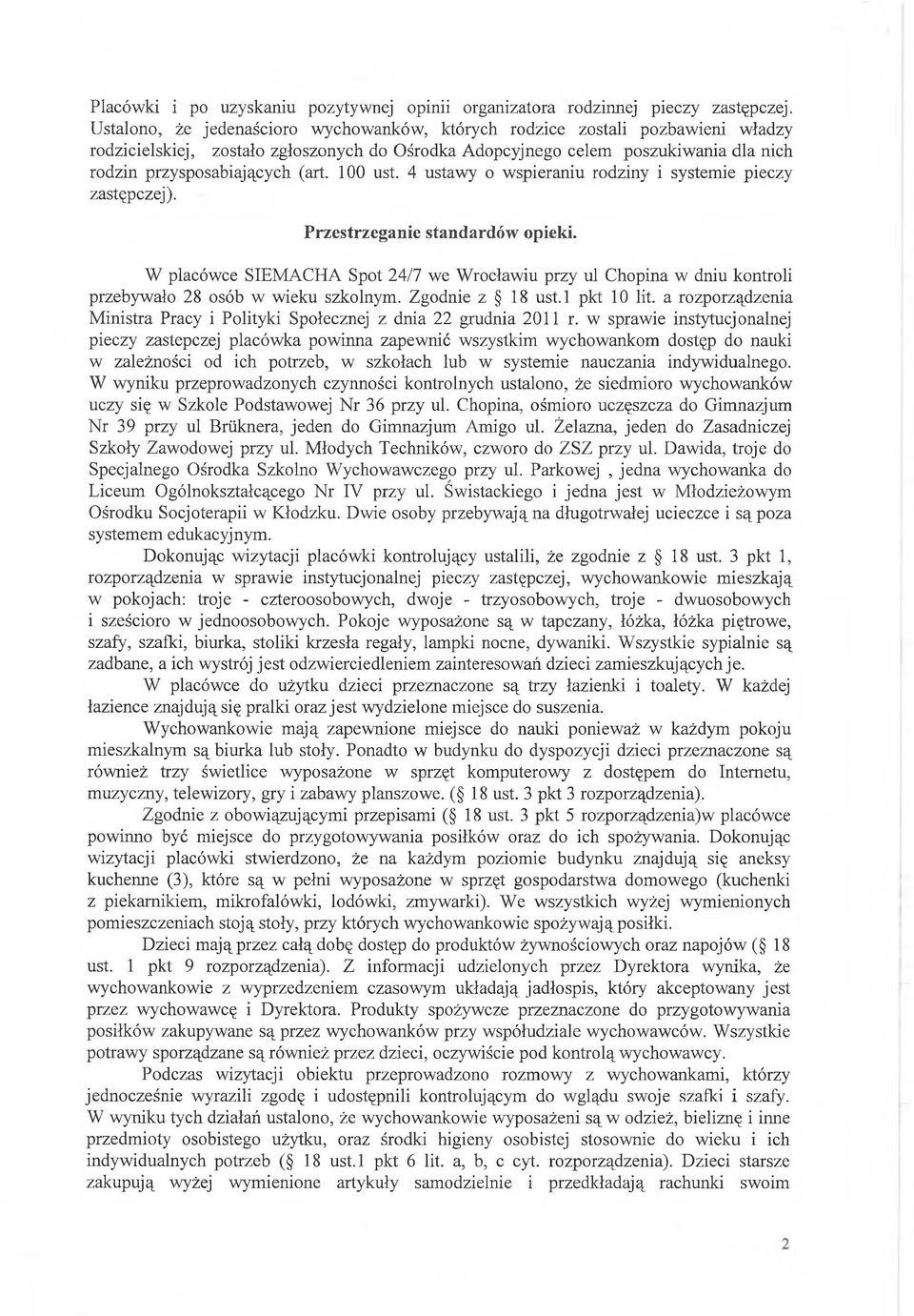 100 ust. 4 ustawy o wspieraniu rodziny i systemie pieczy zastępczej). Przestrzeganie standardów opieki.