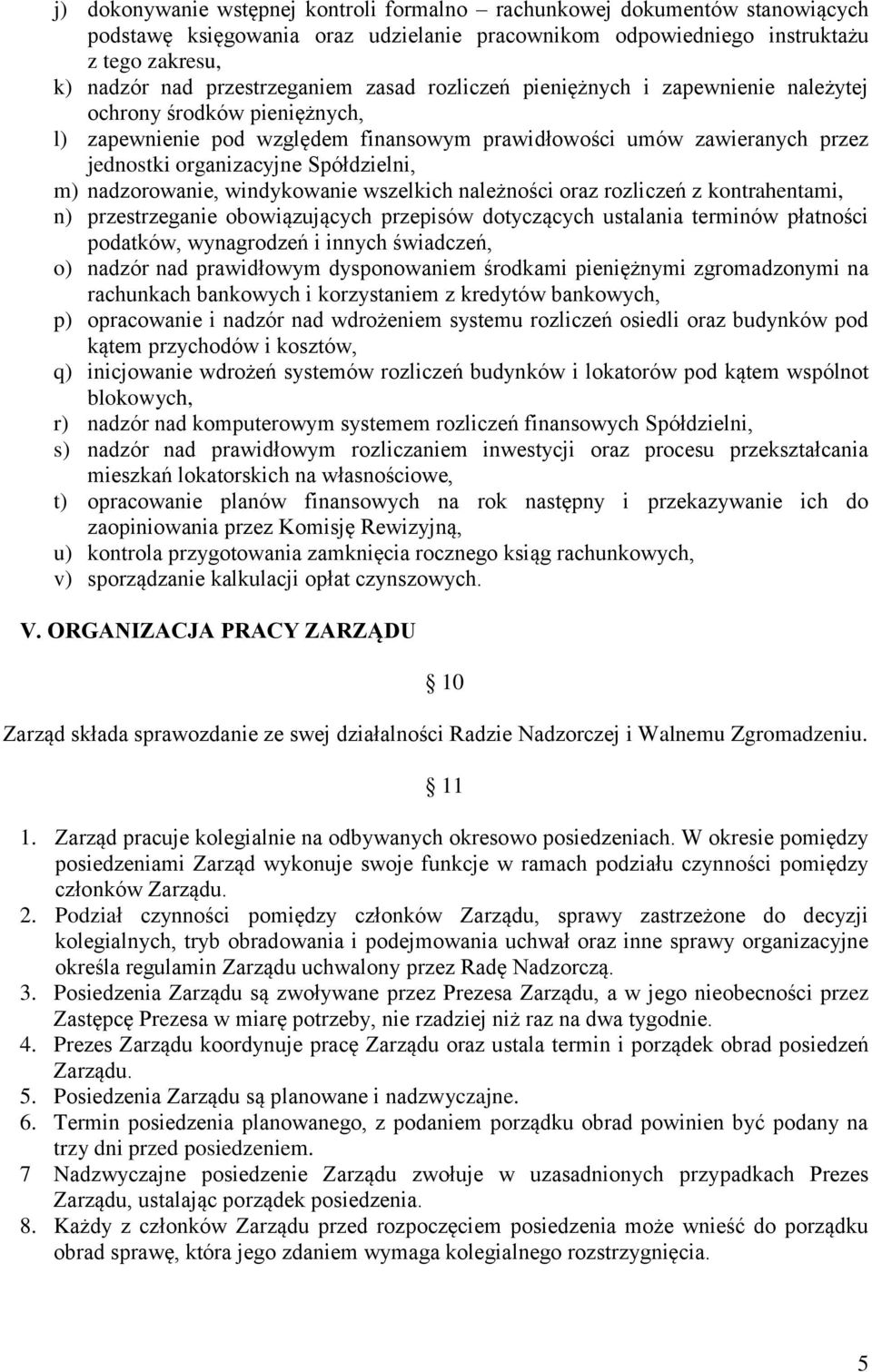 nadzorowanie, windykowanie wszelkich należności oraz rozliczeń z kontrahentami, n) przestrzeganie obowiązujących przepisów dotyczących ustalania terminów płatności podatków, wynagrodzeń i innych