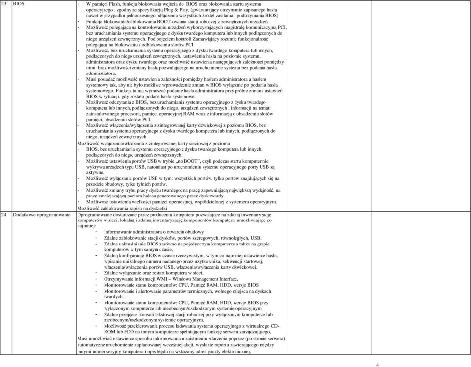 kontrolowaniu urządzeń wykorzystujących magistralę komunikacyjną PCI, bez uruchamiania systemu operacyjnego z dysku twardego komputera lub innych podłączonych do niego urządzeń zewnętrznych.