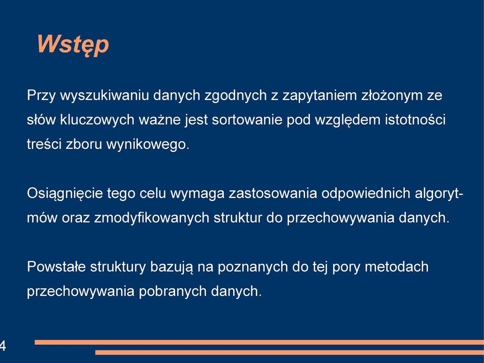 Osiągnięcie tego celu wymaga zastosowania odpowiednich algoryt- mów oraz zmodyfikowanych