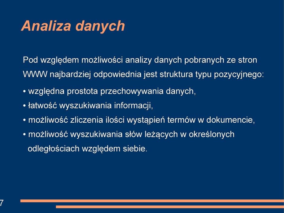 przechowywania danych, łatwość wyszukiwania informacji, możliwość zliczenia ilości