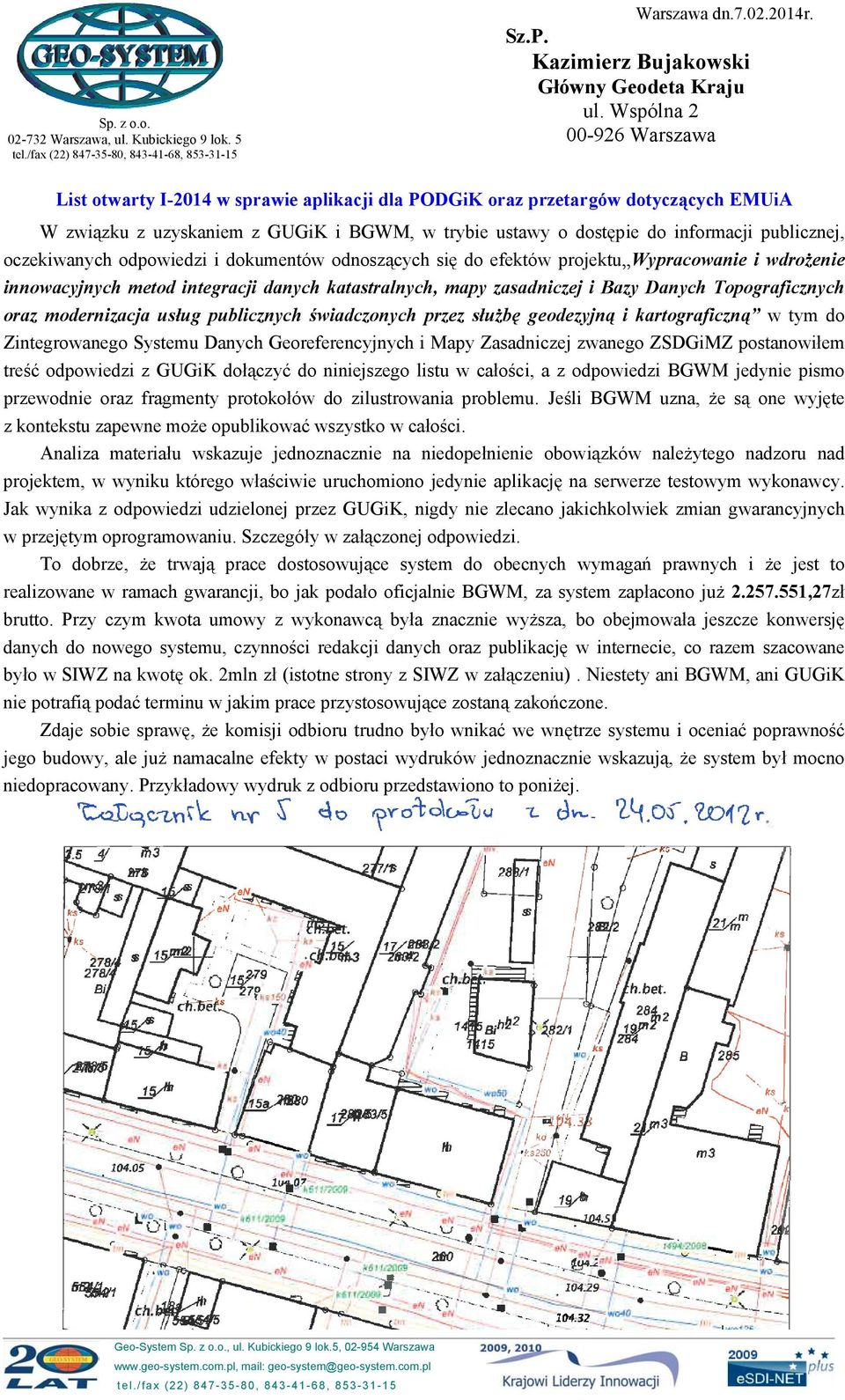 publicznej, oczekiwanych odpowiedzi i dokumentów odnoszących się do efektów projektu Wypracowanie i wdrożenie innowacyjnych metod integracji danych katastralnych, mapy zasadniczej i Bazy Danych