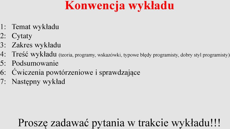 dobry styl programisty) 5: Podsumowanie 6: Ćwiczenia powtórzeniowe i