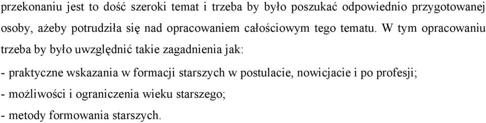 W tym opracowaniu trzeba by było uwzględnić takie zagadnienia jak: - praktyczne wskazania w