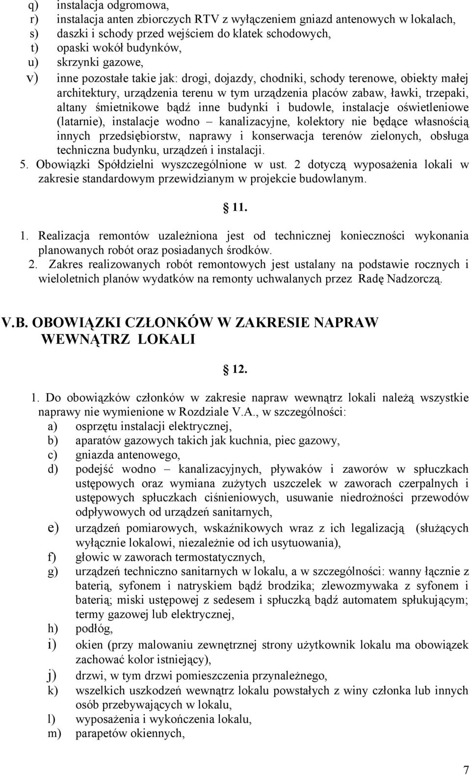 inne budynki i budowle, instalacje oświetleniowe (latarnie), instalacje wodno kanalizacyjne, kolektory nie będące własnością innych przedsiębiorstw, naprawy i konserwacja terenów zielonych, obsługa