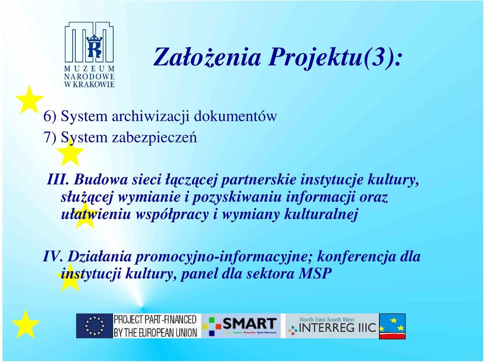 pozyskiwaniu informacji oraz ułatwieniu współpracy i wymiany kulturalnej IV.