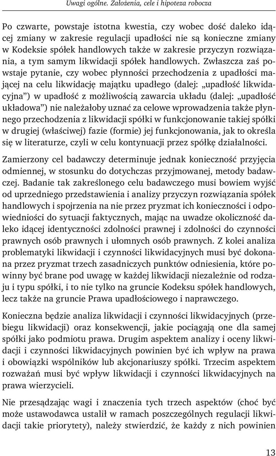 w zakresie przyczyn rozwiązania, a tym samym likwidacji spółek handlowych.