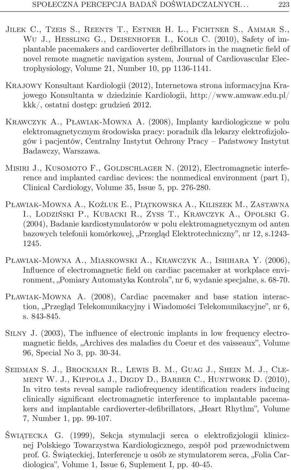 Number 10, pp 1136-1141. Krajowy Konsultant Kardiologii (2012), Internetowa strona informacyjna Krajowego Konsultanta w dziedzinie Kardiologii, http://www.amwaw.edu.
