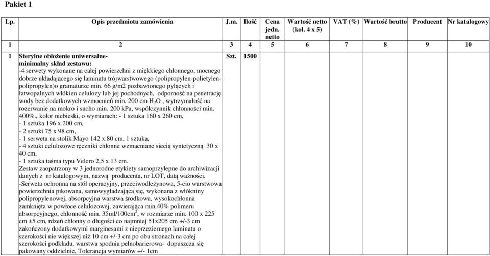 mocnego dobrze układającego się laminatu trójwarstwowego (polipropylen-polietylenpolipropylen)o gramaturze min.