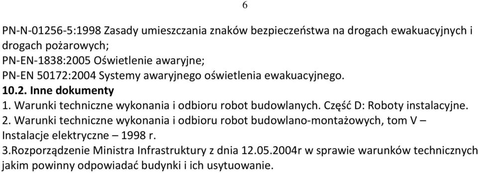 Warunki techniczne wykonania i odbioru robot budowlanych. Część D: Roboty instalacyjne. 2.