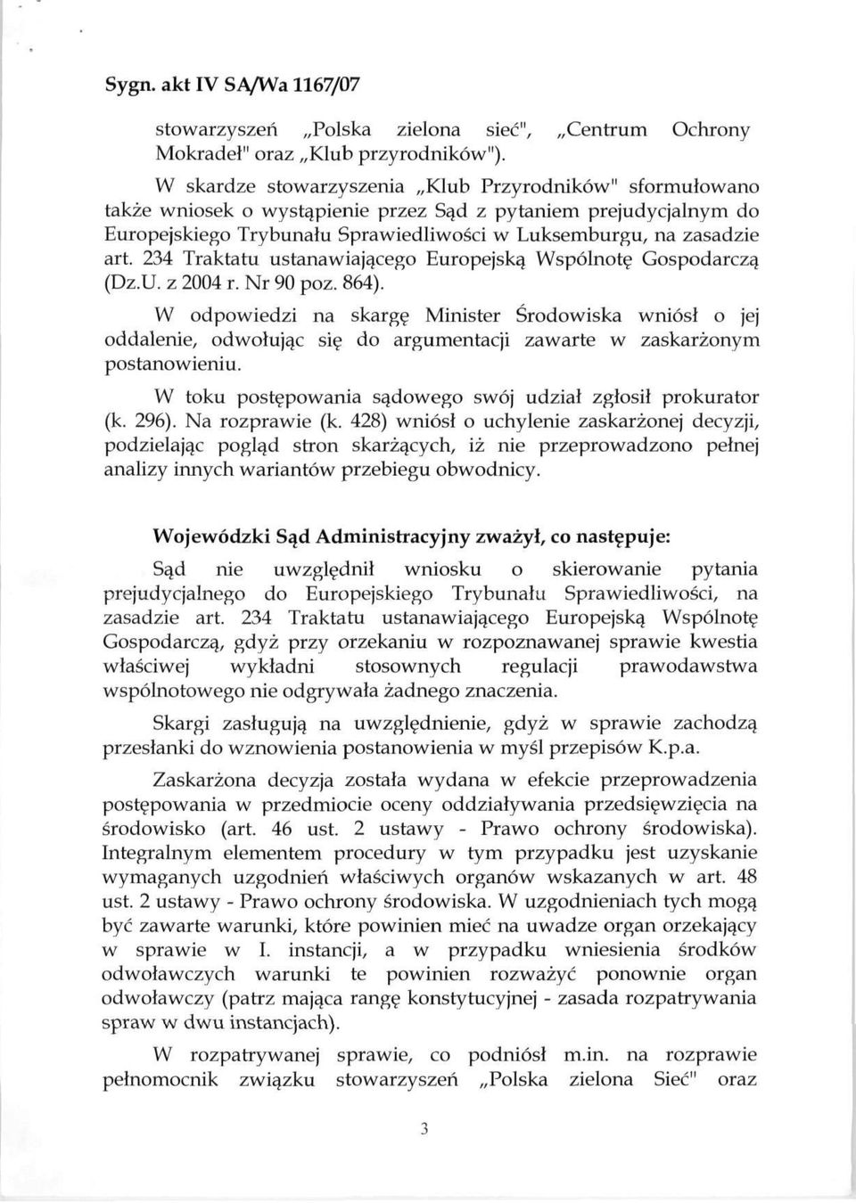 234 Traktatu ustanawiającego Europejską Wspólnotę Gospodarczą (Dz.U. z 2004 r. Nr 90 poz. 864).