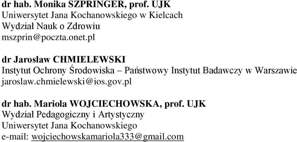 pl dr Jarosław CHMIELEWSKI Instytut Ochrony Środowiska Państwowy Instytut Badawczy w Warszawie